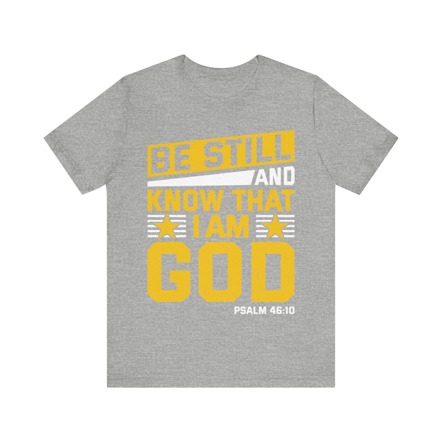 Be Still God Unisex Short Sleeve Tee - Inspirational Faith Shirt