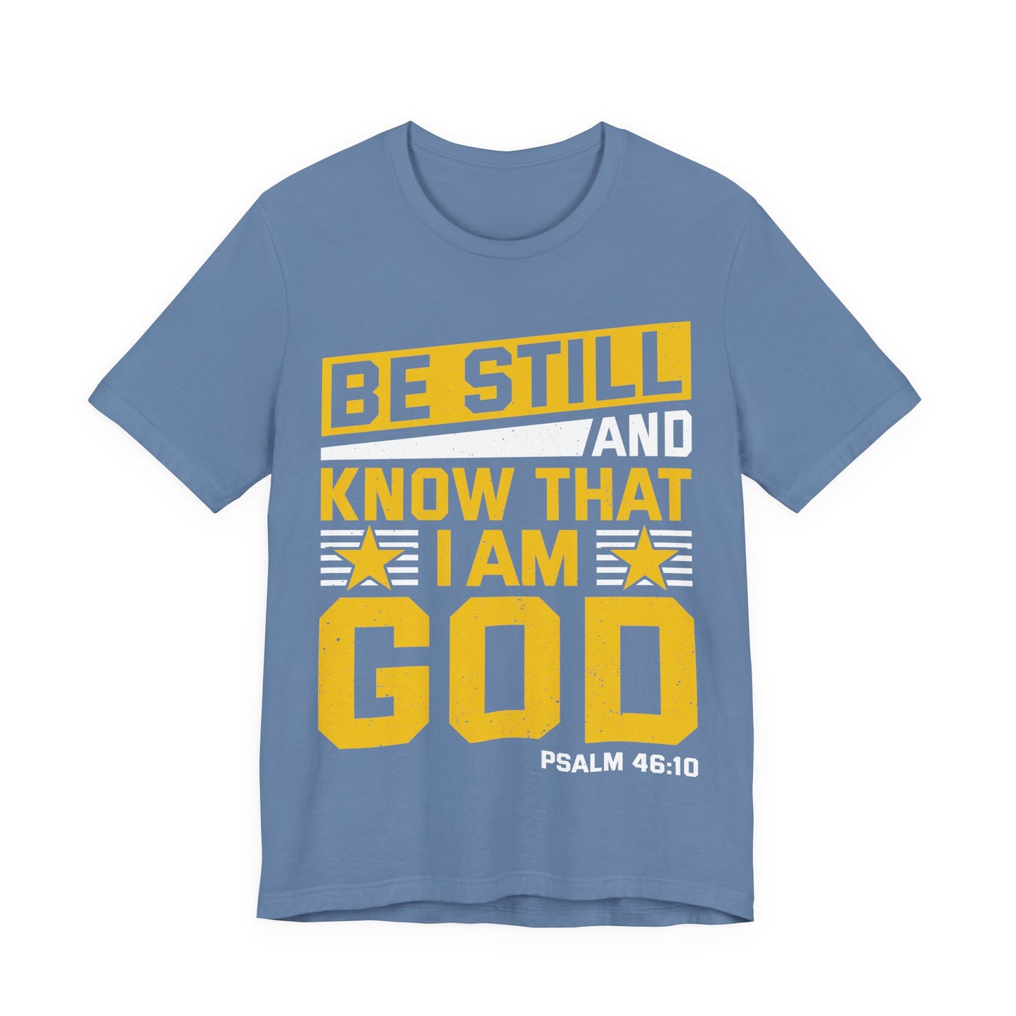 Be Still God Unisex Short Sleeve Tee - Inspirational Faith Shirt