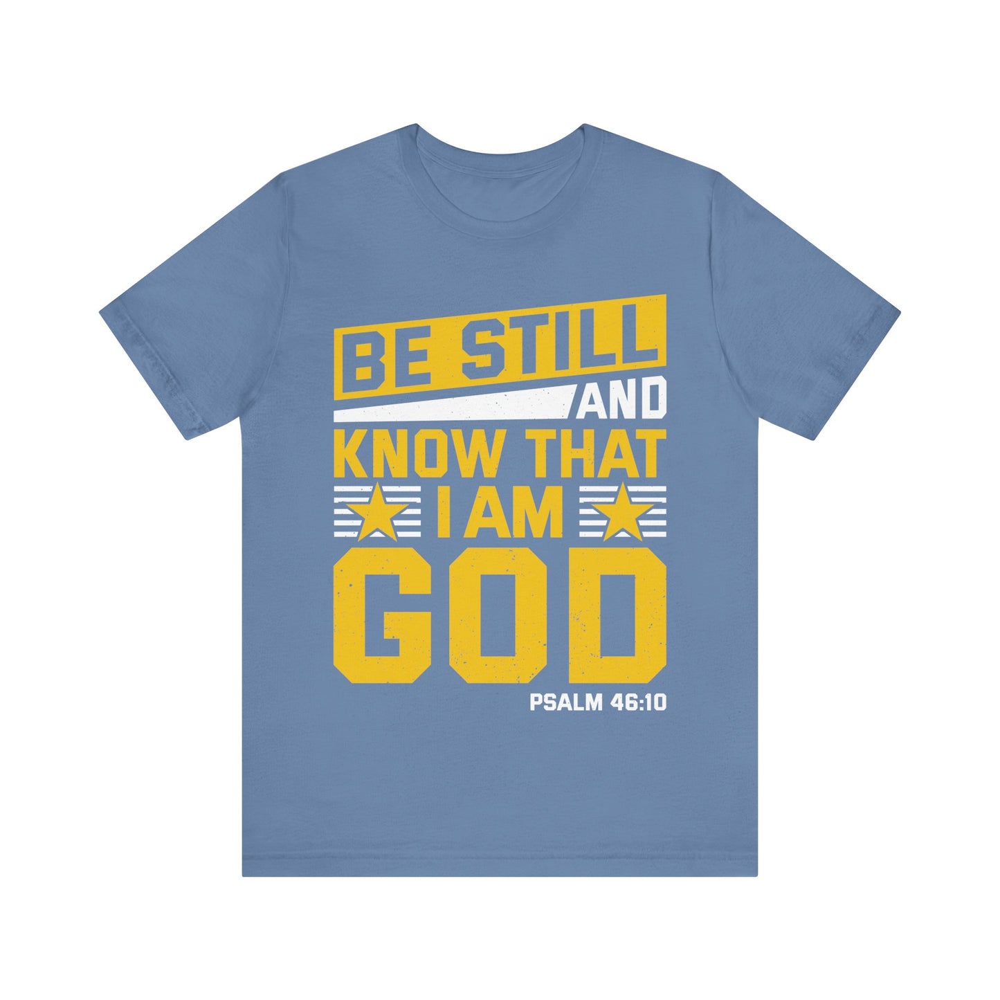 Be Still God Unisex Short Sleeve Tee - Inspirational Faith Shirt