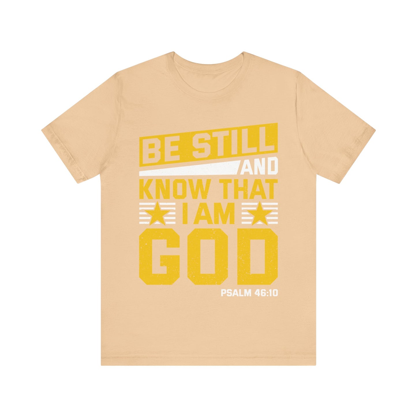 Be Still God Unisex Short Sleeve Tee - Inspirational Faith Shirt