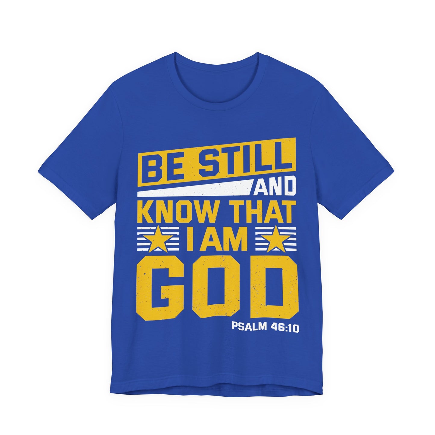 Be Still God Unisex Short Sleeve Tee - Inspirational Faith Shirt