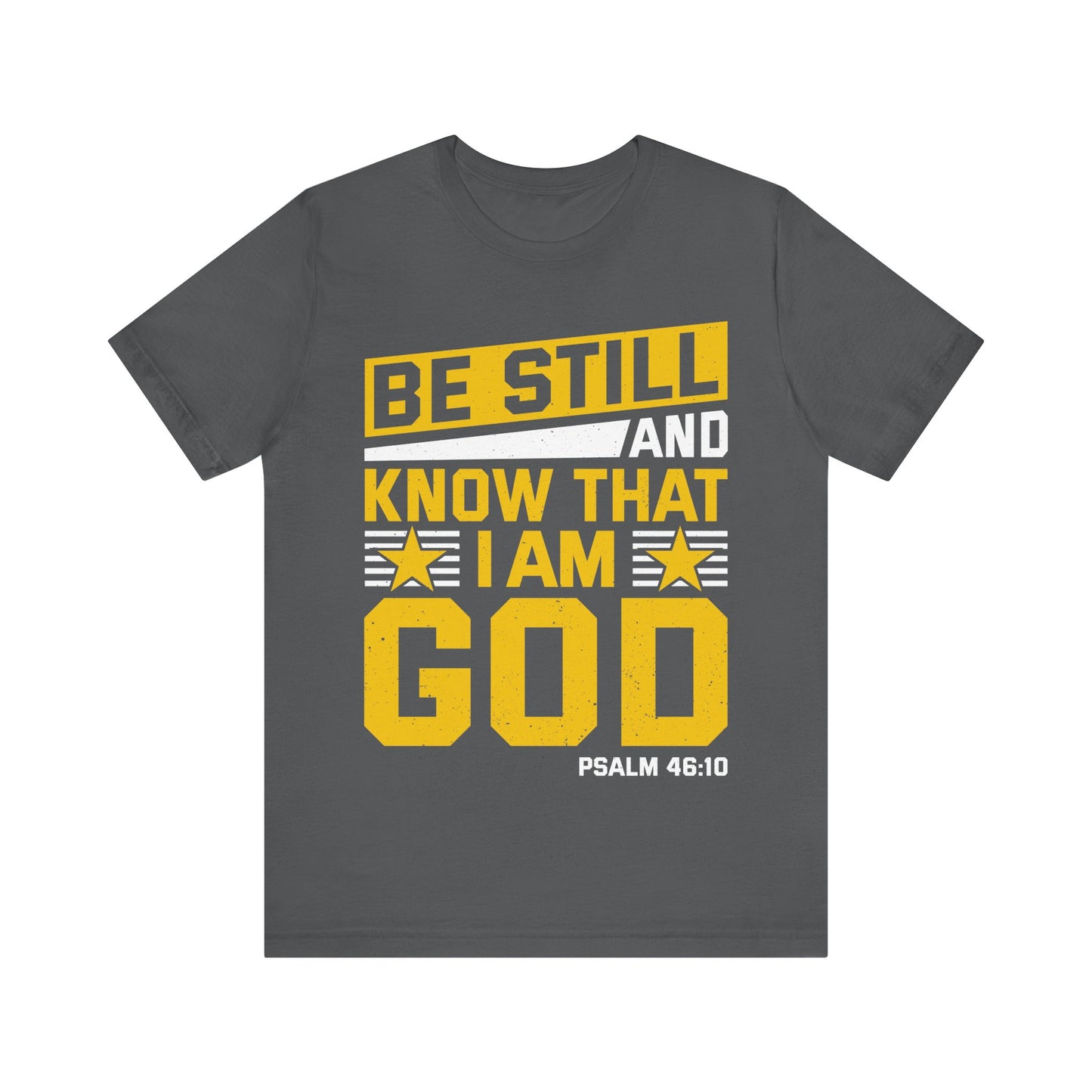 Be Still God Unisex Short Sleeve Tee - Inspirational Faith Shirt