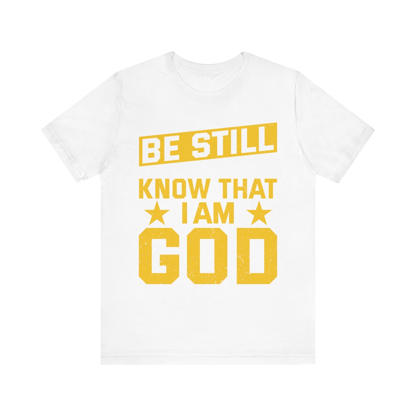 Be Still God Unisex Short Sleeve Tee - Inspirational Faith Shirt