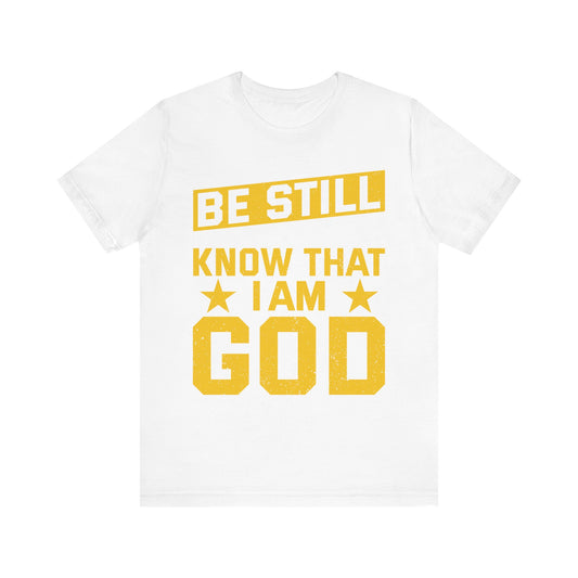 Be Still God Unisex Short Sleeve Tee - Inspirational Faith Shirt
