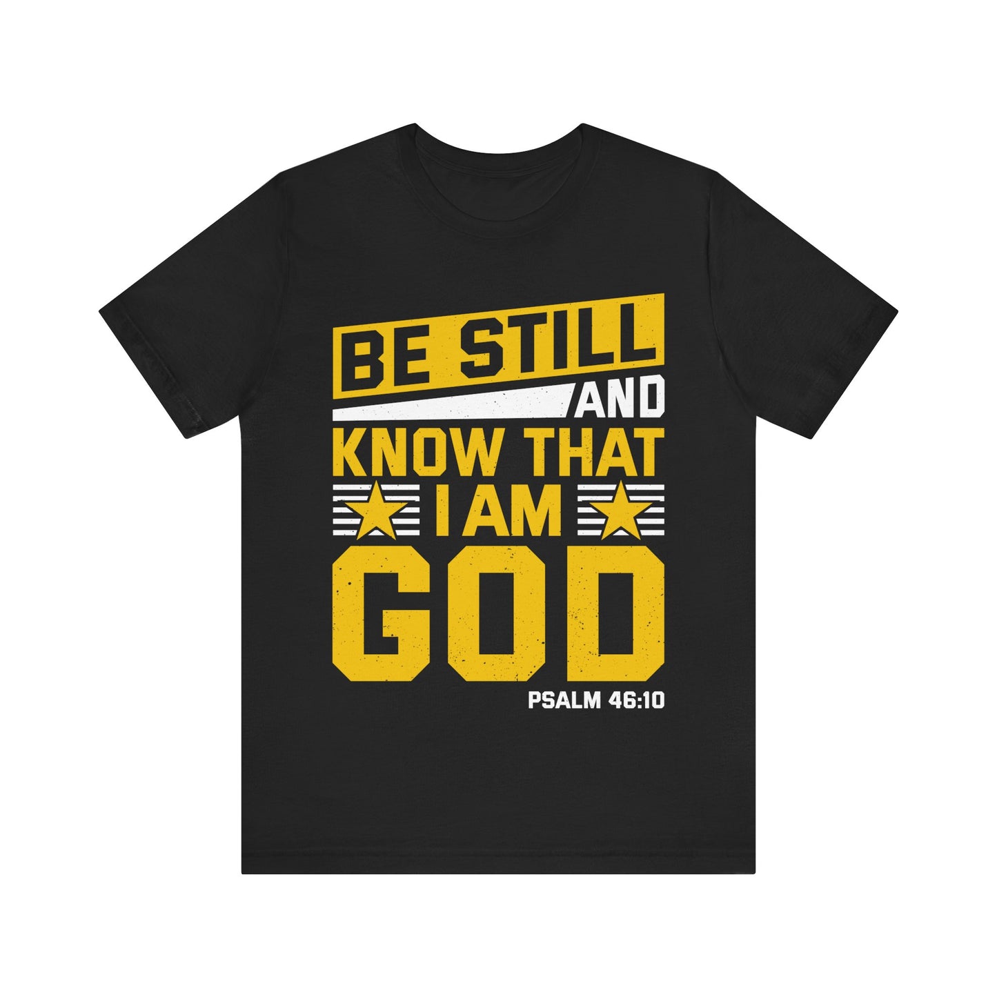 Be Still God Unisex Short Sleeve Tee - Inspirational Faith Shirt