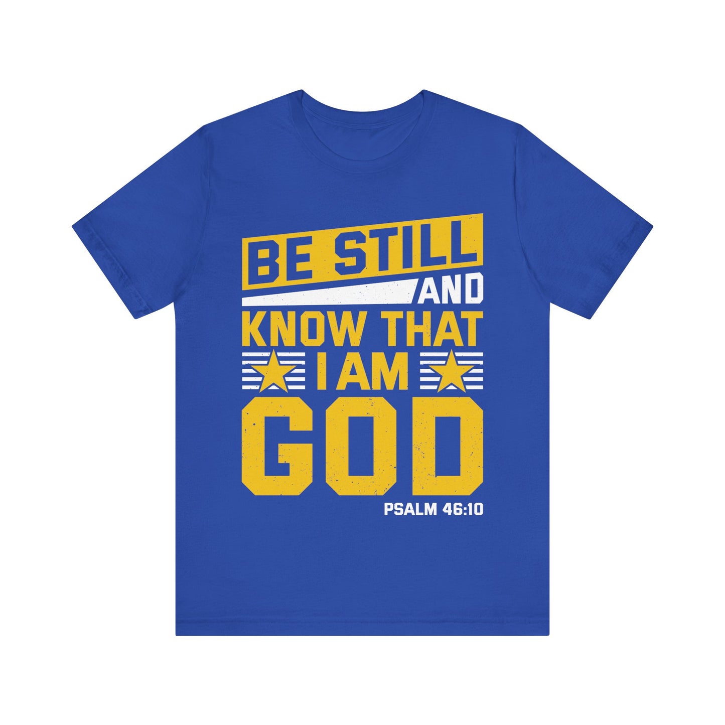 Be Still God Unisex Short Sleeve Tee - Inspirational Faith Shirt