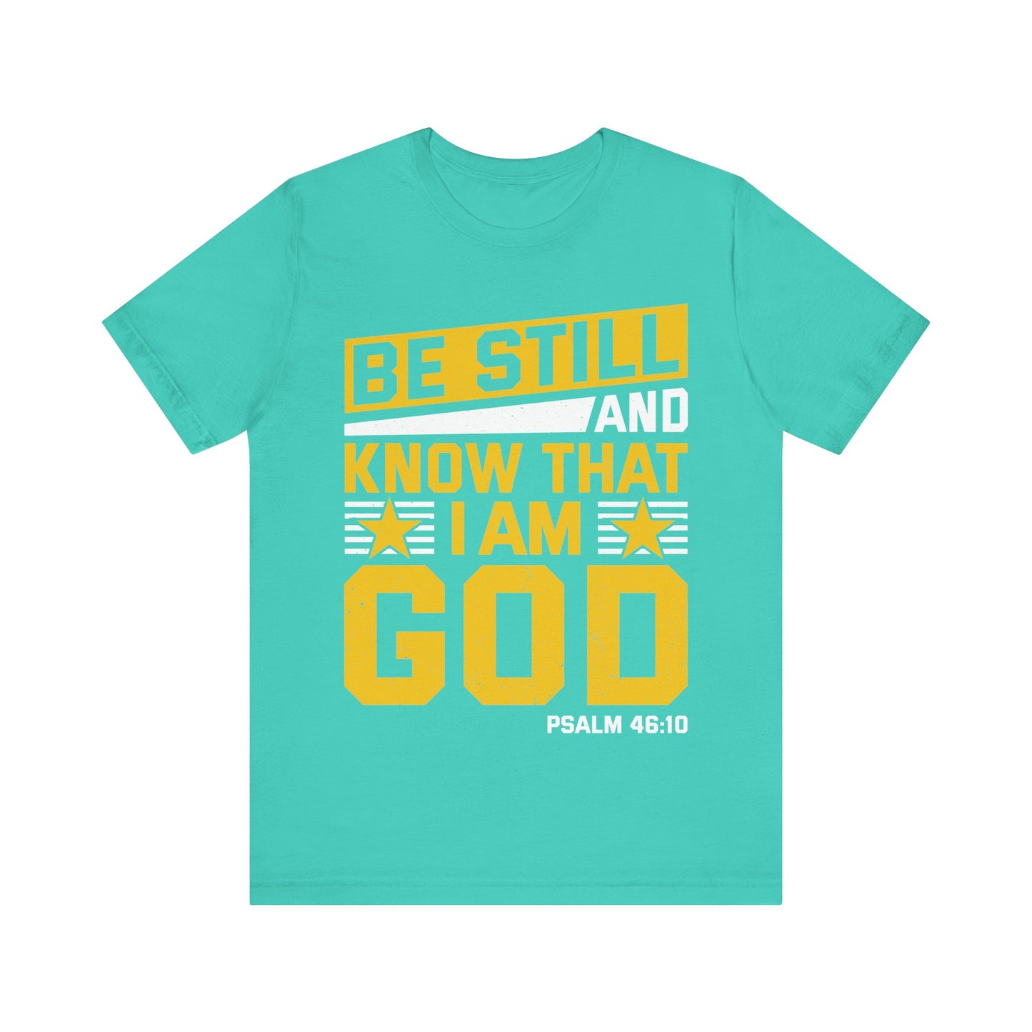 Be Still God Unisex Short Sleeve Tee - Inspirational Faith Shirt