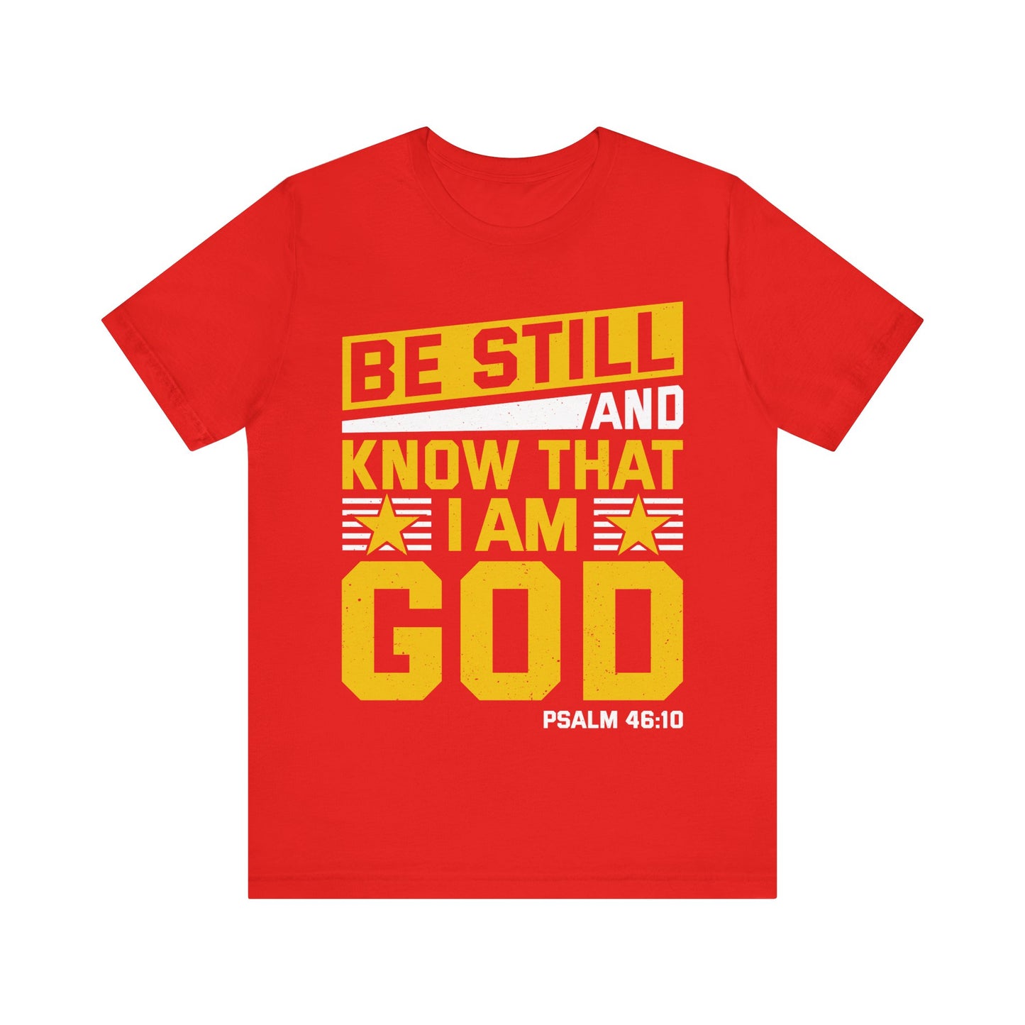 Be Still God Unisex Short Sleeve Tee - Inspirational Faith Shirt