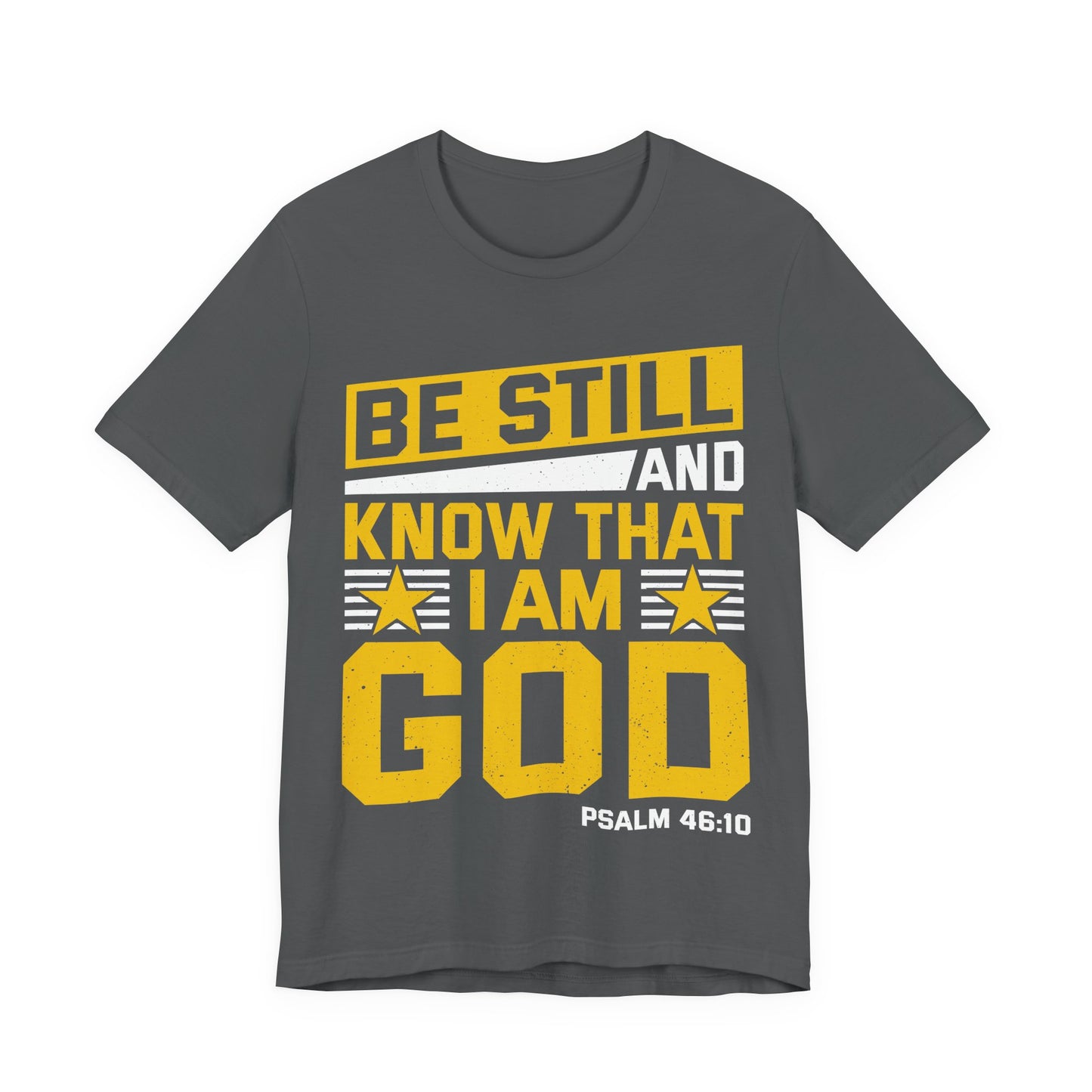 Be Still God Unisex Short Sleeve Tee - Inspirational Faith Shirt