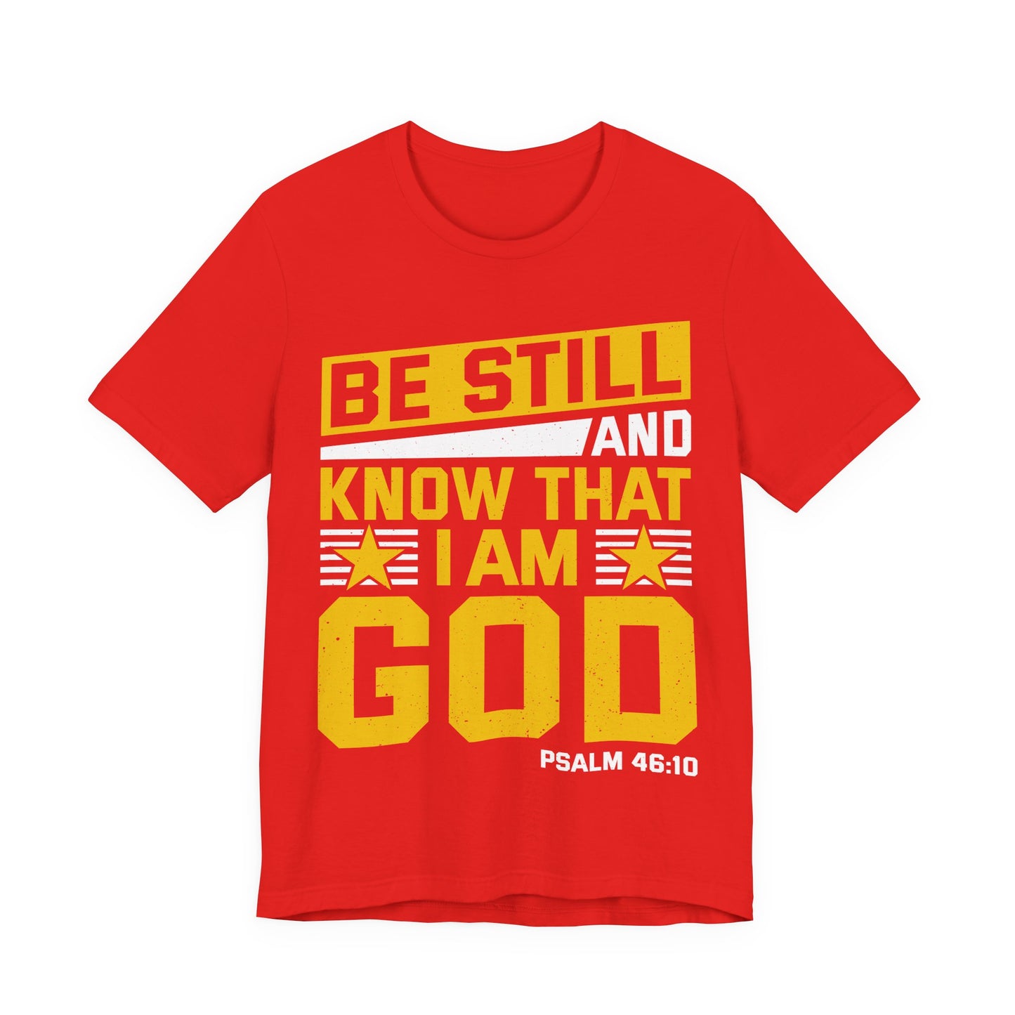 Be Still God Unisex Short Sleeve Tee - Inspirational Faith Shirt