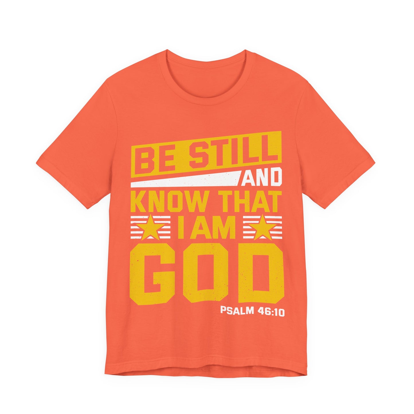 Be Still God Unisex Short Sleeve Tee - Inspirational Faith Shirt