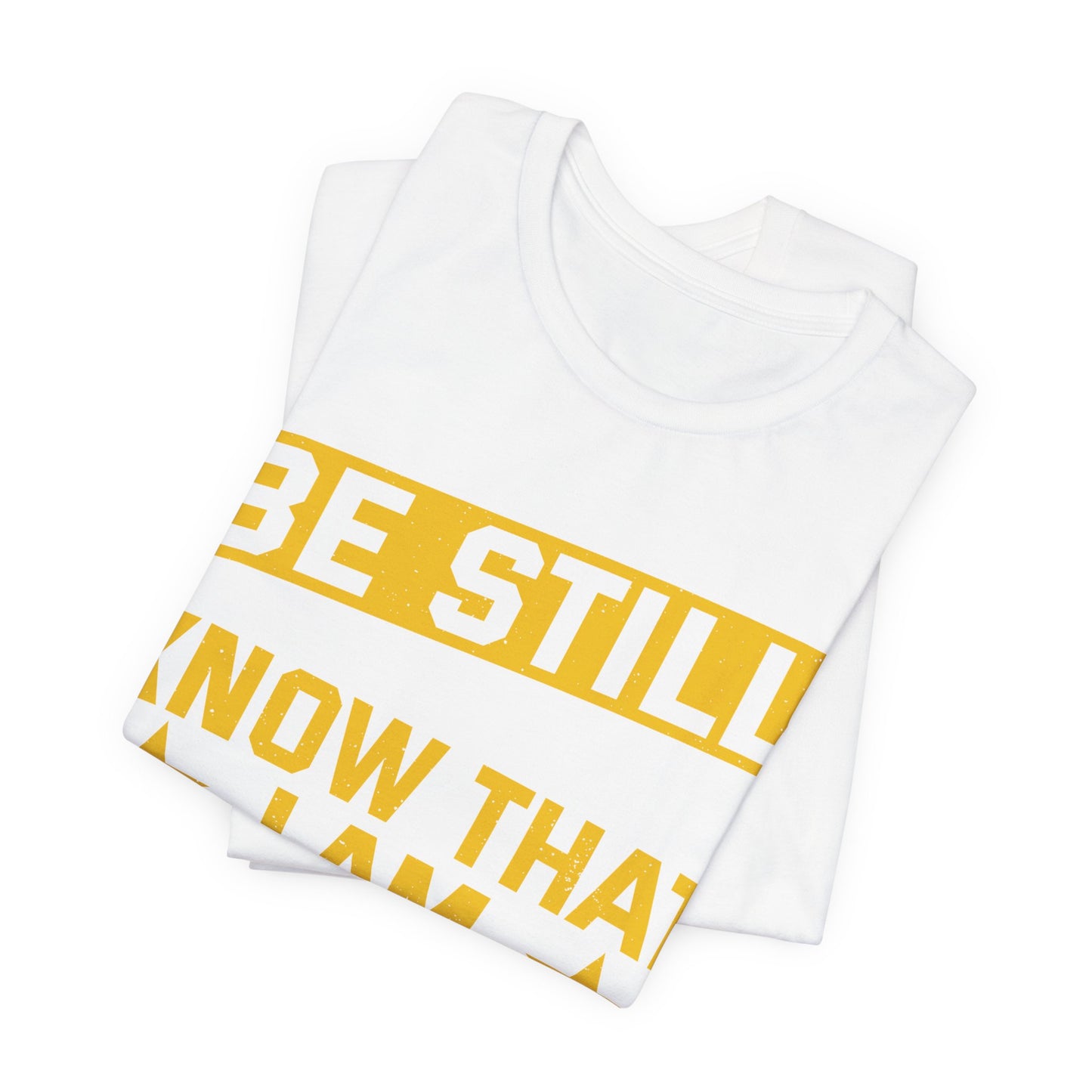 Be Still God Unisex Short Sleeve Tee - Inspirational Faith Shirt